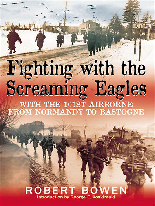 Title details for Fighting with the Screaming Eagles by Robert Bowen - Available